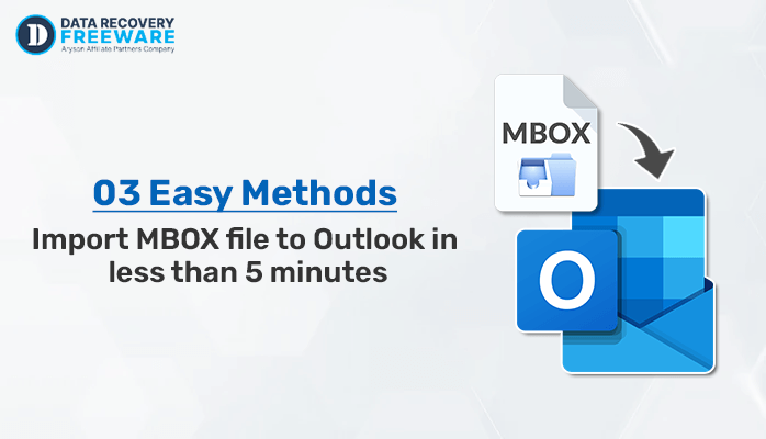 03 Easy Methods to Import MBOX file to Outlook in less than 5 minutes.