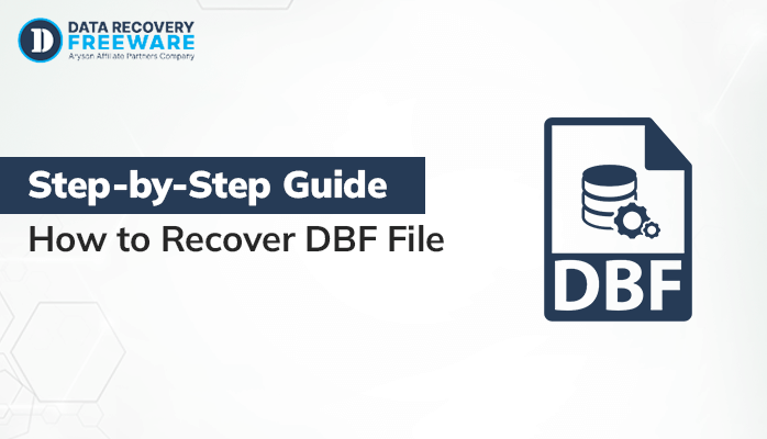 How to Recover DBF Files: Step-by-Step Guide