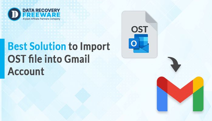 Best Solution to Import OST file into Gmail Account