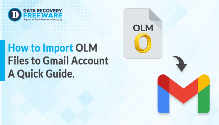 How to Import OLM Files to Gmail Account - A Quick Guide